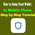 How to setup trust Wallet in mobile step by step guide with easy method - Trust Wallet Mobile app