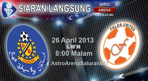 Live Streaming Pahang vs Felda United 26 April 2013 - Liga Super 2013