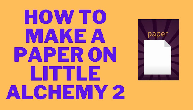 How to make paper on little alchemy
