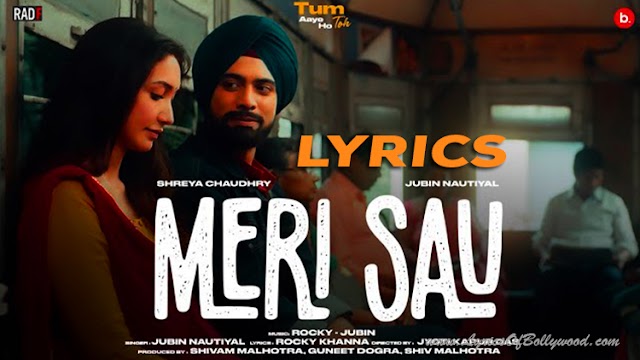 Meri Sau Song Lyrics | Jubin Nautiyal | Rocky Khanna | Shreya Chaudhry | Jyoti | RadF