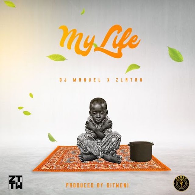 DJ Manuel Ft. Zlatan Ibile – My Life