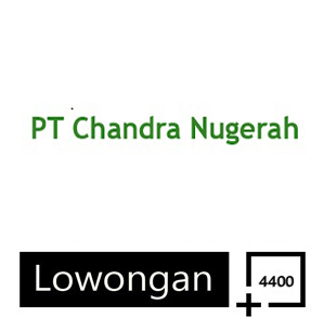 Lowongan Kerja PT Chandra Nugerah Cemerlang Terbaru