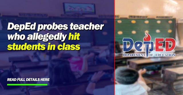 DepEd probes teacher who allegedly hit students in class