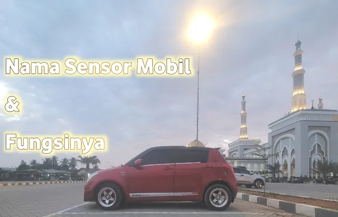 Nama Sensor Mobil Dan fungsinya