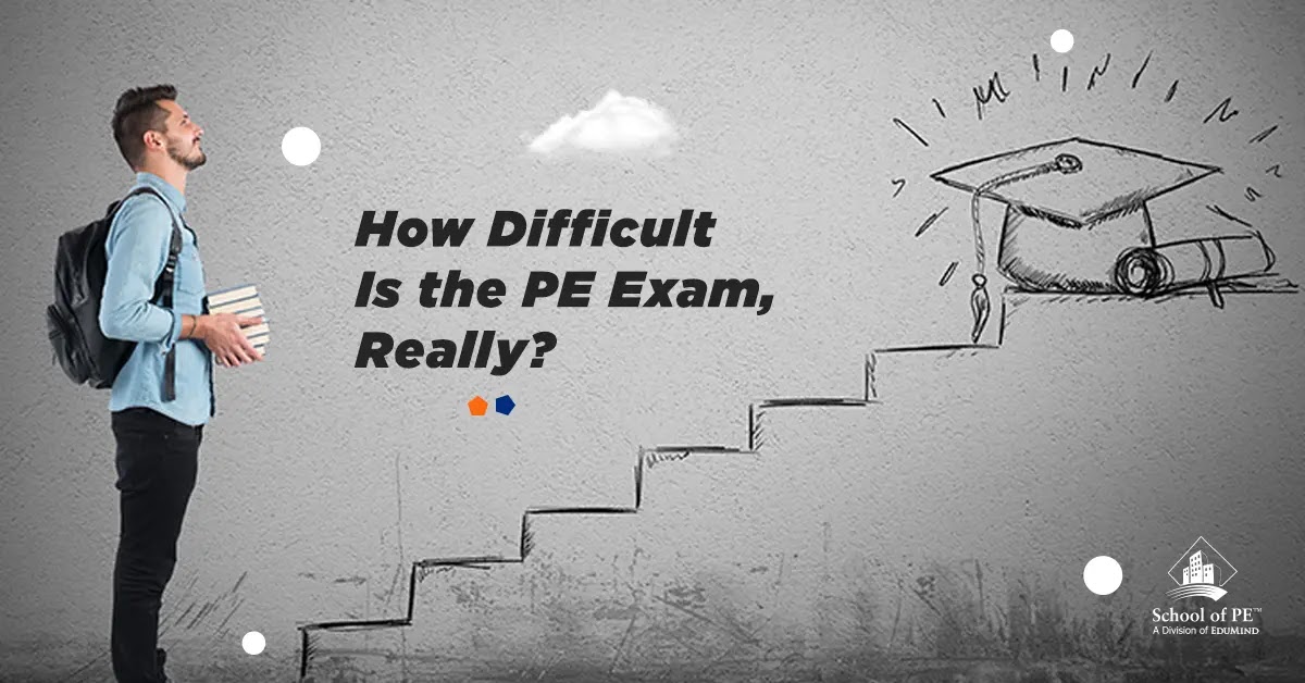 How Difficult Is the PE Exam, Really?