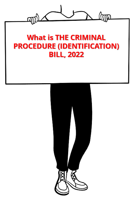 What is THE CRIMINAL PROCEDURE (IDENTIFICATION) BILL, 2022