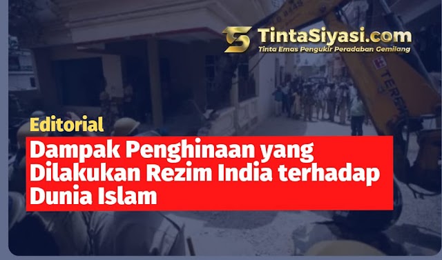 Dampak Penghinaan yang Dilakukan Rezim India terhadap Dunia Islam