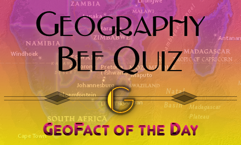 This blog post is a GeoFact of the Day Geography Bee Quiz.
