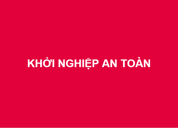 KHỞI NGHIỆP AN TOÀN