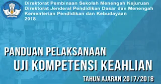 Panduan Pelaksanaan (UKK) Ujian Kompetensi Keahlian 2017/2018