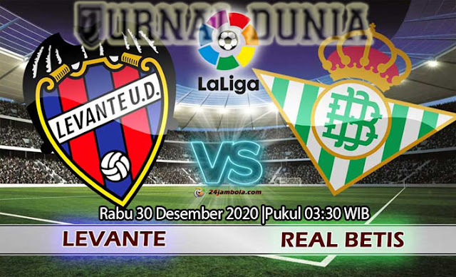 Prediksi Levante vs Real Betis, Rabu 30 Desember 2020 Pukul 03.30 WIB