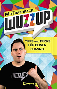 WuzzUp - Tipps und Tricks für deinen Channel: Humorvolle YouTube-Anleitung