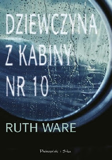 "Dziewczyna z kabiny numer 10" Ruth Ware