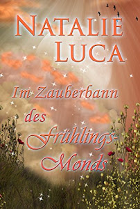 Im Zauberbann des Frühlingsmonds (Zauberbann-Saga 2)