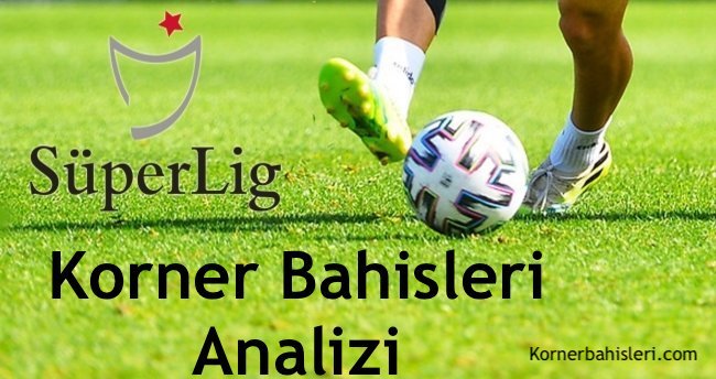 Süper Lig Korner Bahis Analizi