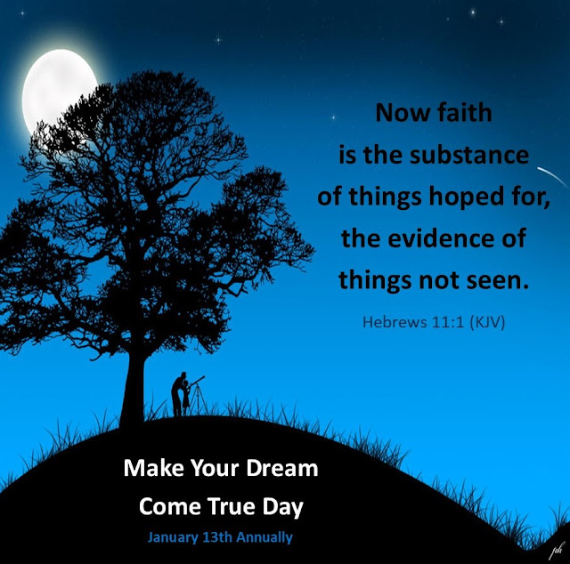 A silhouette of a man standing on a hill at night under a tree looking through a telescope at the stars. Text overlay quotes Hebrews 11:1 for Make your dreams come true day.