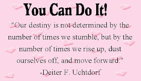 "Our destiny is not determined by the number of times we stumble, but by the number of times we rise up, dust ourselves off, and move forward."