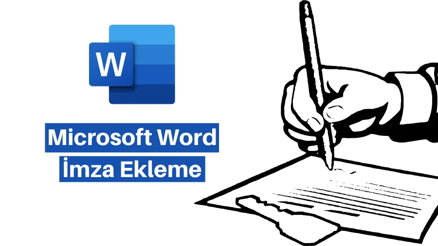 Word imza ekleme. Microsoft Word'de imza nasıl eklenir? Word dijital imza ekleme yolları. Word'de imza atma. Word dosyasına imza ekleme.