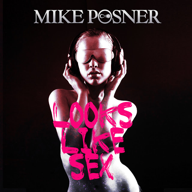 MIKE POSNER » LOOKS LIKE SEX