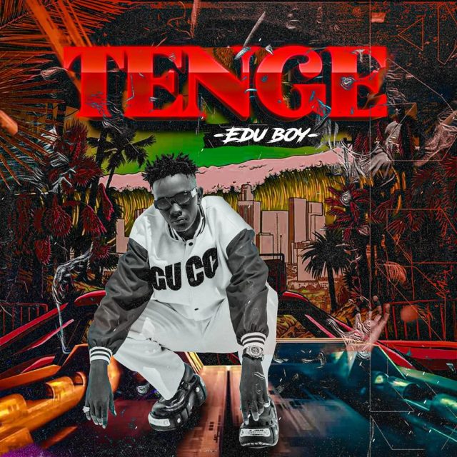 Download Audio Mp3 | Edu Boy - Tenge