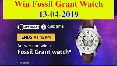 Amazon Quiz Answers || Win Fossil Grant Watch || 13-04-2019