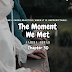 The Moment We Met (Chapter-30)