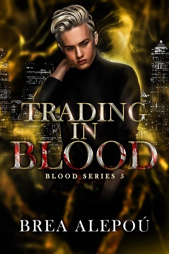 You are currently viewing Trading In Blood by Brea Alepou