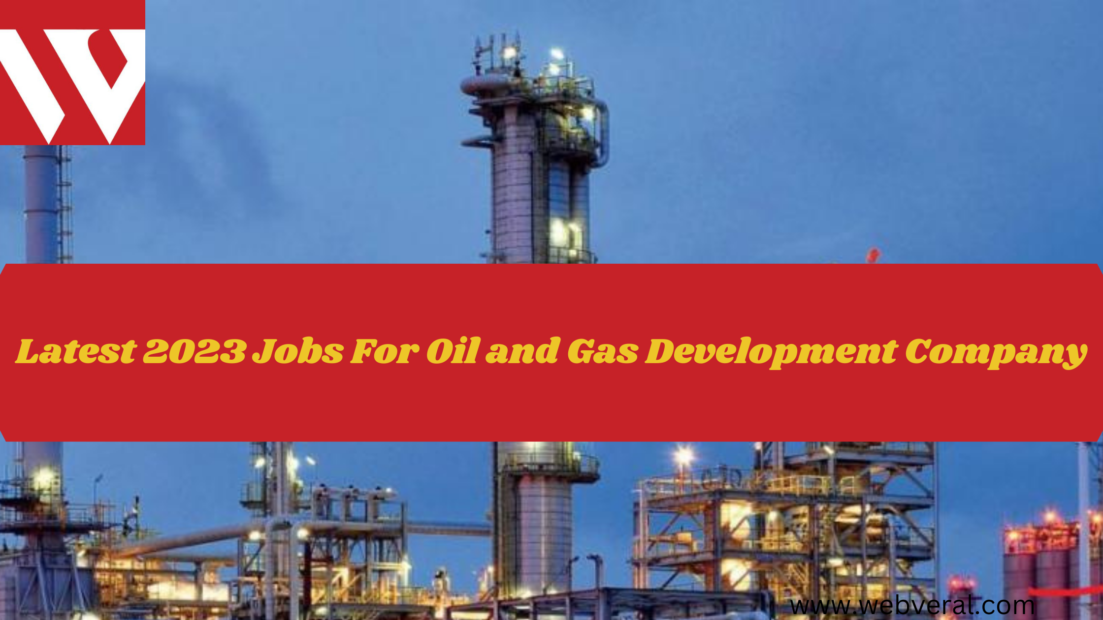 Latest 2023 Jobs For Oil and Gas Development Company