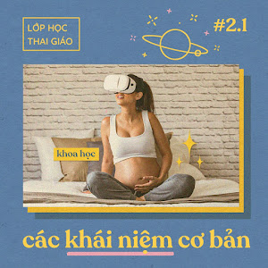 2.1 - Các khái niệm cơ bản trong thai giáo