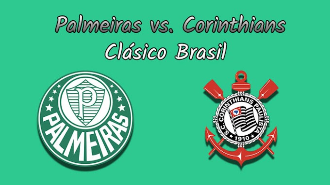 【En Vivo Online】Palmeiras vs. Corinthians - Clásico Brasil