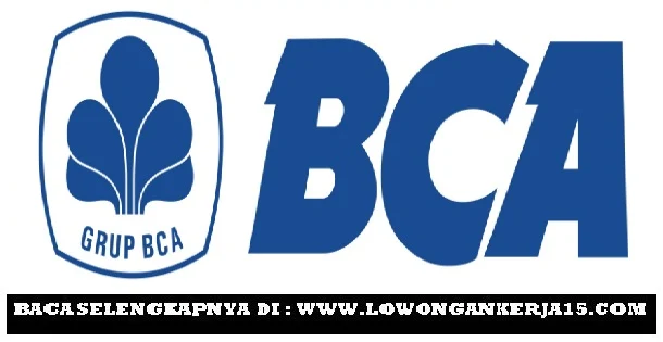 Lowongan Kerja Terbaru Bank BCA Tahun 2017 Besar Besaran 