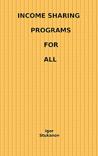 Income Sharing Programs for All by Igor Stukanov
