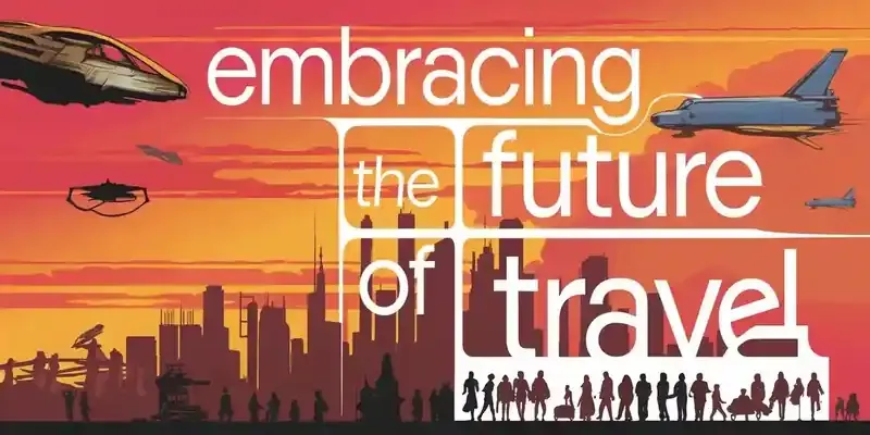 Embracing the Future of Travel