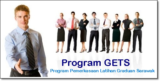 program gets cari kerja untuk graduan sarawak menganggur, apa itu program gets sarawak, tempoh latihan program gets, bayaran elaun latihan program gets, cara buat permohonan masuk program gets sarawak