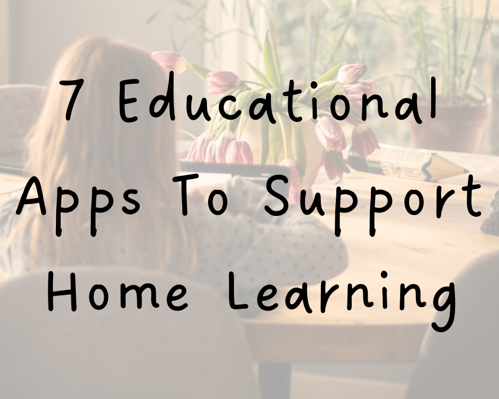 7 Educational Apps To Support Learning At Home
