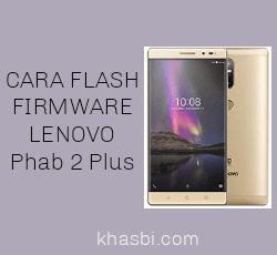 Cara Flash Lenovo Phab 2 Plus PB2 670M