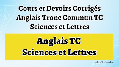 Cours et Contrôles Anglais Tronc Commun TC Sciences et Lettres