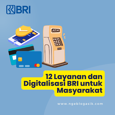 12 Layanan dan Digitalisasi BRI untuk Masyarakat