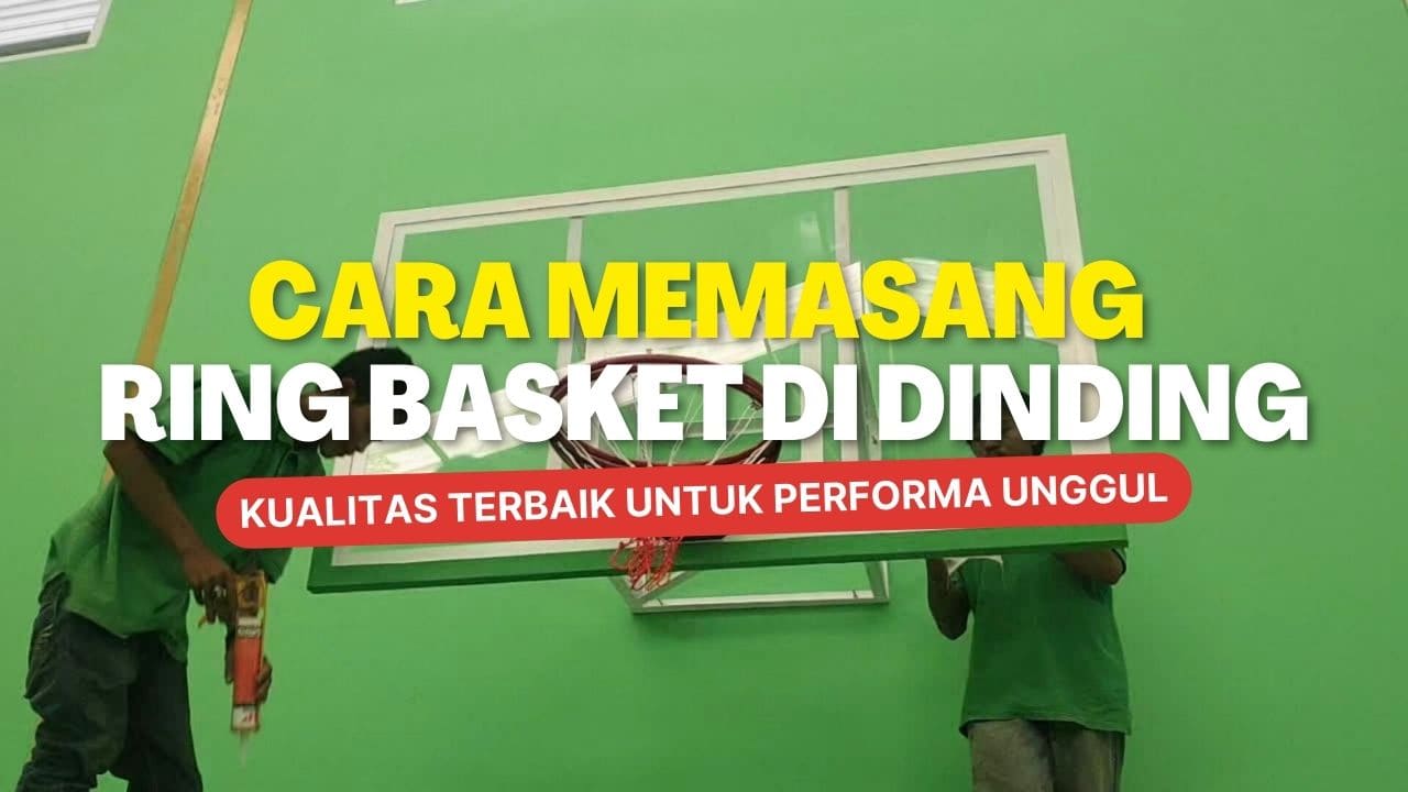 Cara Memasang Ring Basket di Dinding