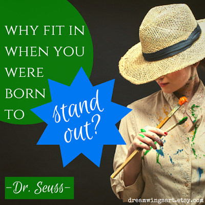 dreamwingsart.etsy.com | Original Artwork by C. L. Kay | "Why fit in when you were born to stand out?" --Dr. Seuss #quotes #graphics #artist #art