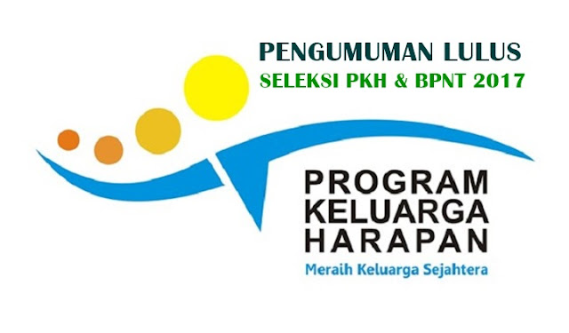 Kementerian Sosial Republik Indonesia telah mengumumkan kelulusan akhir hasil seleksi SDM Pelaksana Program Keluarga Harapan (PKH) dan Bantuan Pangan Non Tunai (BPNT) Tahun 2017.