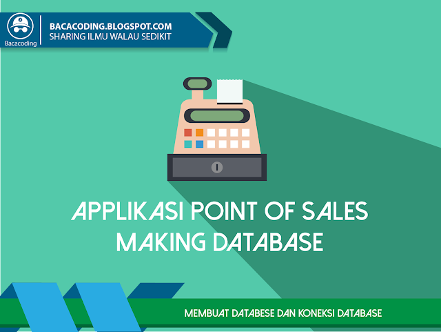 Cara Membuat Database Aplikasi Point Of Sales dan Koneksi Database dengan JDBC Connector