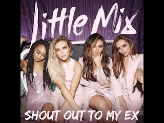 Lyric Of Little Mix - Shout Out to My Ex 