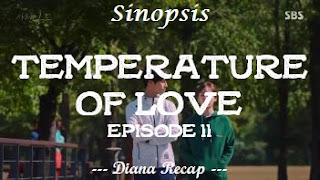 Sinopsis Temperature of Love Episode 11