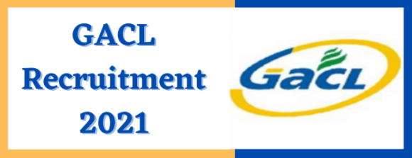 GACL Recruitment for Senior Officer / Officer (Marketing) & Executive Trainee (Marketing) Posts 2021