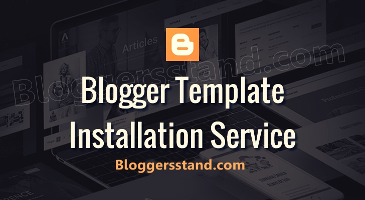 cheapest blogger blogspot theme template installation website in the world