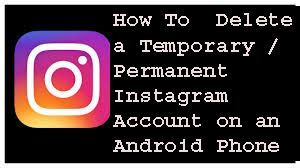 How To  Delete a Temporary / Permanent Instagram Account on an Android Phone 1