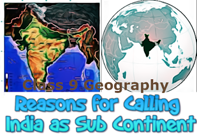 CBSE Class 9 - Geography - Chapter 1 - Reasons for Calling India as Sub Continent (#cbsenotes)(#class9Geography)(#eduvictors) 