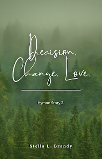 Decision. Change. Love. (Hymon Story 2.)