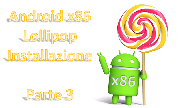 Installare Android x86 su PC o Tablet [Parte 3]